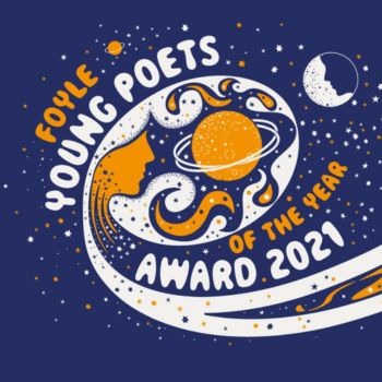 Foyle Young Poets of the Year Award [For Young Poets 11 to 17 Years Old]: Submit Entries by July 31!